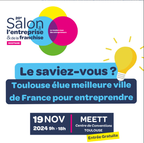 Visuel d'annonce des dates et autres informations relatives au Salon de l'Entreprise et de la Franchise de Toulouse 2024
